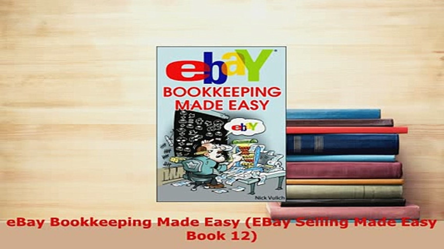 Pdf Ebay Bookkeeping Made Easy Ebay Selling Made Easy Book 12 Read And Bookkeeping For Ebay Sellers