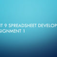 Unit 9 Spreadsheet Development Assignment 1   Ppt Video Online Download Intended For Spreadsheet Development