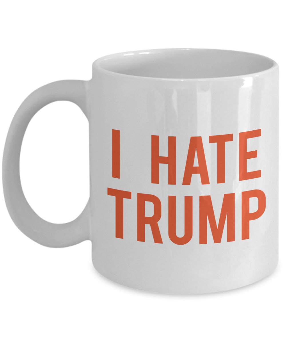 I Hate Spreadsheets Mug regarding I Hate Trump Mug Funny Tea Hot Cocoa Coffee Cup Novelty