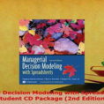 Managerial Decision Modeling With Spreadsheets 2Nd Edition In Download Managerial Decision Modeling With Spreadsheets And Student