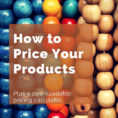 Retail Math Formulas Spreadsheet Pertaining To How To Price Your Products  With A Free Pricing Calculator