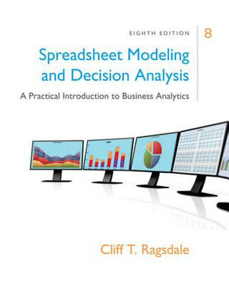 Spreadsheet Modeling Inside Spreadsheet Modeling  Decision Analysis: A Practical Introduction