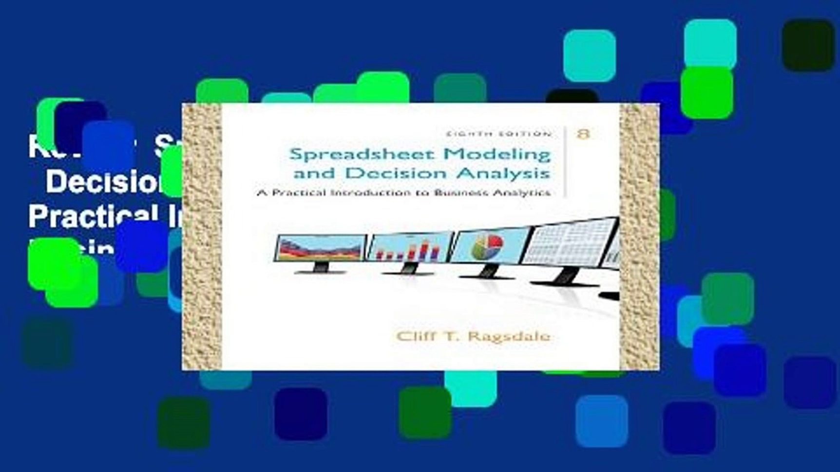 Spreadsheet Modeling With Review Spreadsheet Modeling Decision Analysis: A Practical