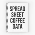 Spreadsheet Notebook Intended For Spreadsheet Coffee Data" Spiral Notebookscurtis Cunningham