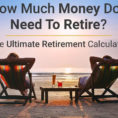 Ultimate Retirement Calculator Life Spreadsheet Regarding Ultimate Retirement Calculator