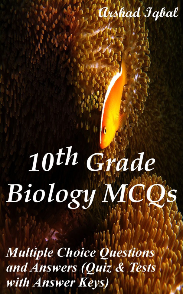 10Th Grade Biology Mcqs Multiple Choice Questions And Answers Quiz   Tests With Answer Keys Ebookarshad Iqbal  Rakuten Kobo