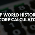 Ap World History  Calculator For 2020  Albertio