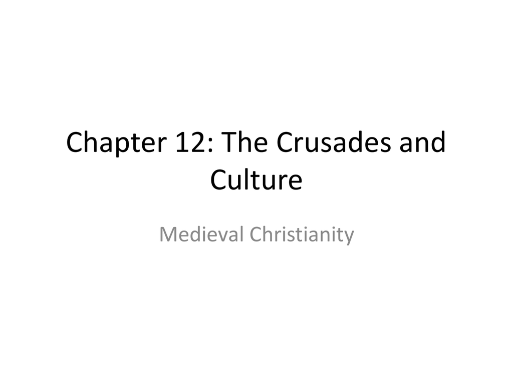 Chapter 12 The Crusades And Culture