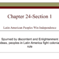 Chapter 24Section 1 Latin American Peoples Win Independence