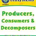Ecosystems Producers Consumers And Decomposers  Grades 5