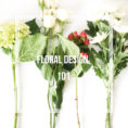 Floral Design 101 Learn Basic Principles To Create