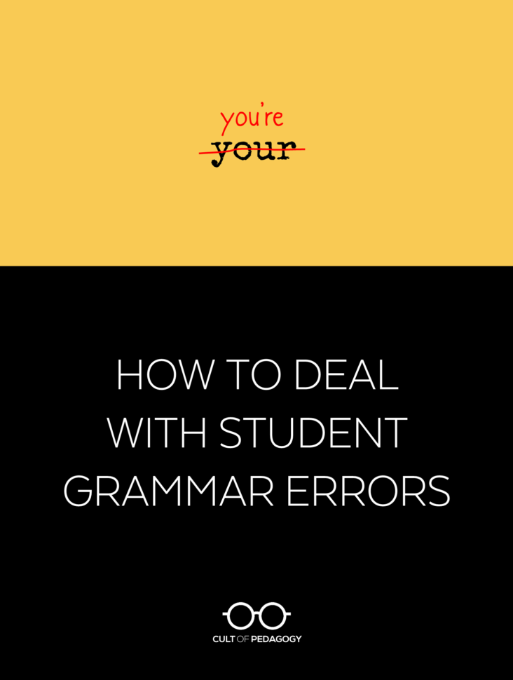 How To Deal With Student Grammar Errors  Cult Of Pedagogy
