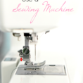 How To Use A Sewing Machinea Guide For Beginners