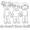 Kids Arent Born Bullies Coloring Page  Free Printable