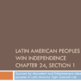 Latin American Peoples Win Independence Chapter 24