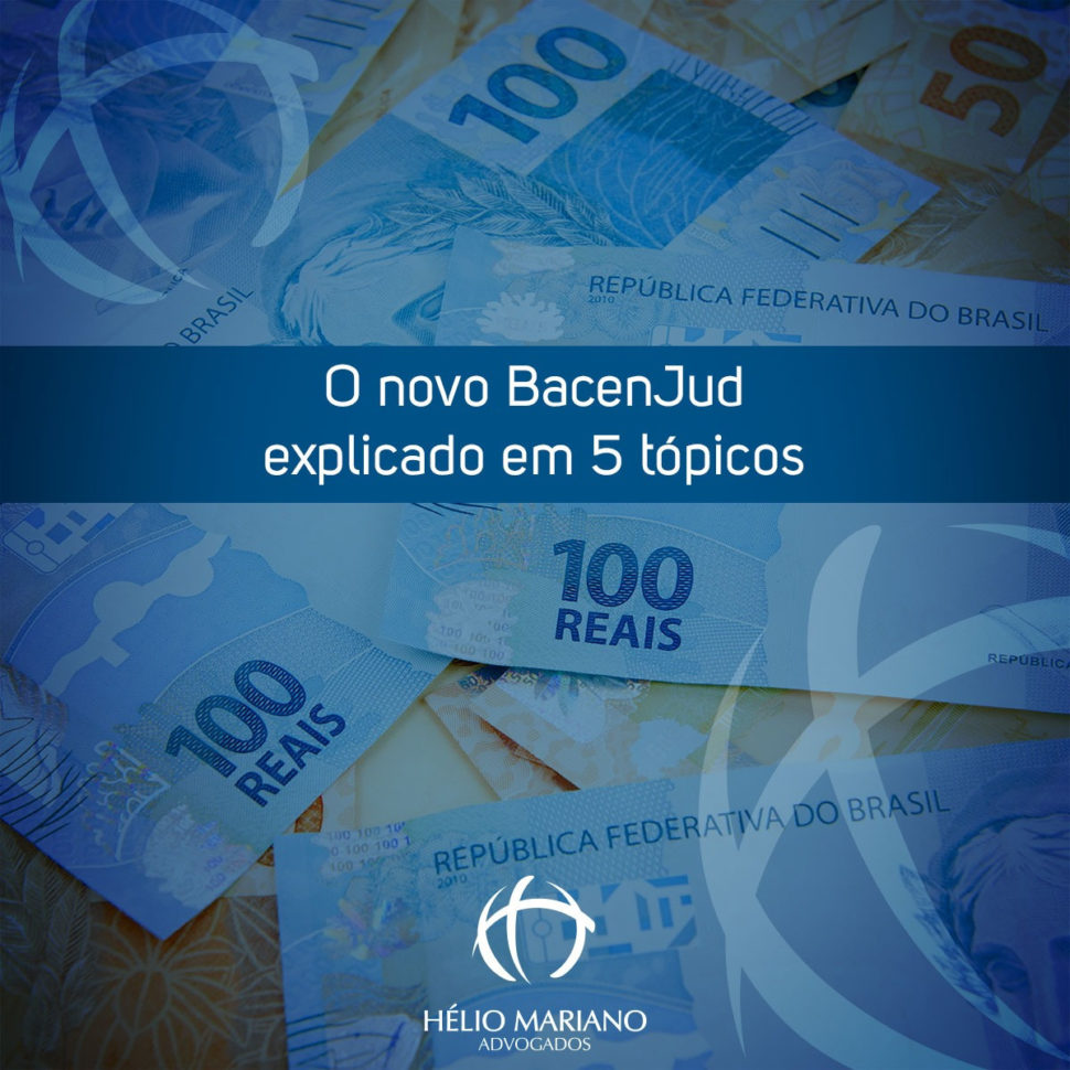 O Novo Bacenjud Explicado Em 5 Tópicos  Hélio Mariano