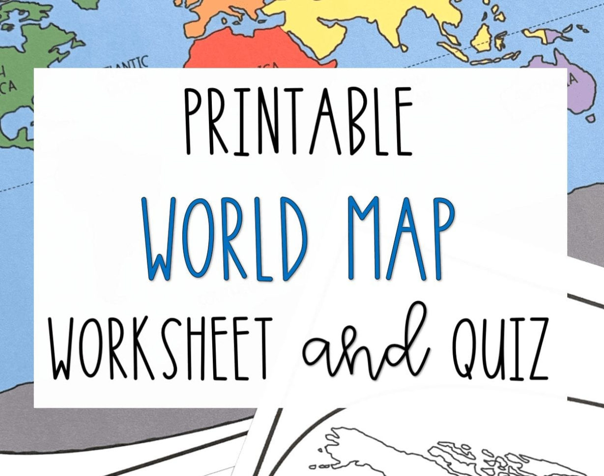 Printable World Map Worksheet And Quiz  Literacy In Focus