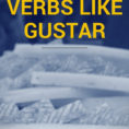 The 25 Most Common Verbs Like Gustar